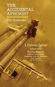 The Accidental Aphorist: A Curiosity Cabinet of Aphorisms (en Inglés)