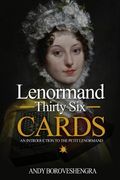Lenormand Thirty six Cards: An Introduction to the Petit Lenormand (en Inglés)