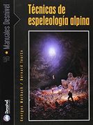 Técnicas de la Espeleología Alpina
