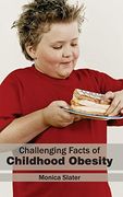 Challenging Facts of Childhood Obesity (en Inglés)