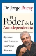 El Poder de la Autodependencia: Aprenda a Vivir la Vida en sus Propios Terminos