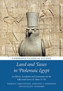 Land and Taxes in Ptolemaic Egypt: An Edition, Translation and Commentary for the Edfu Land Survey (P. Haun. IV 70) (Cambridge Classical Studies)