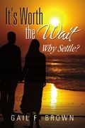 it's worth the wait