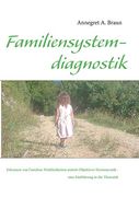 Einführung in die Familiensystemdiagnostik: Erkennen von Familien-Wirklichkeiten Mittels Objektiver Hermeneutik (en Alemán)