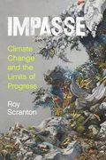 Impasse: Climate Change and the Limits of Progress (en Inglés)