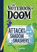 Attack of the Shadow Smashers: #3 (The Not of Doom) (en Inglés)