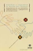 Enseñar a Explorar el Mundo del Trabajo. Diagnóstico de las Destrezas Exploratorias y Propuestas de Intervención (in Spanish)