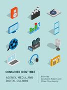 Consumer Identities: Agency, Media and Digital Culture (en Inglés)