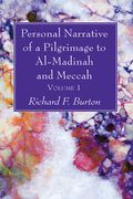 Personal Narrative of a Pilgrimage to Al-Madinah and Meccah, Volume 1 (en Inglés)