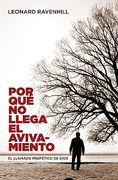 Por qué no llega el avivamiento/ why revival tarries,el llamado profetico de dios/ the prophetic call of god