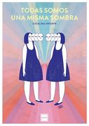 Todas Somos una Misma Sombra