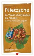 La Vision Dionysiaque du Monde: Et Autres Écrits sur la Tragédie (en Francés)