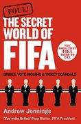 Foul! The Secret World of Fifa: Bribes, Vote Rigging and Ticket Scandals (en Inglés)