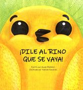 Dile al Rino que se Vaya!
