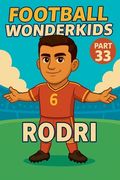 Football Wonderkids: Rodri (en Inglés)
