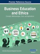 Business Education and Ethics: Concepts, Methodologies, Tools, and Applications, VOL 2 (en Inglés)