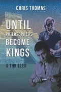 Until Philosophers Become Kings: Book one (en Inglés)