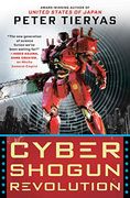 Cyber Shogun Revolution (a United States of Japan Novel) (en Inglés)