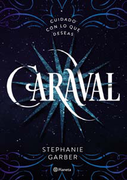Caraval. Cuidado con lo que Deseas