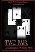 Two Pair: Quadruple or Nothing (en Inglés)