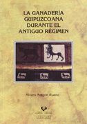 La ganadería guipuzcoana durante el Antiguo Régimen (Historia Medieval y Moderna)