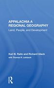 Appalachia: A Regional Geography: Land, People, and Development (en Inglés)