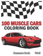 100 Muscle Cars: Coloring books, Classic Cars, Trucks, Planes Motorcycle and Bike (Dover History Coloring Book) (Volume 3) (en Inglés)