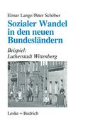 Sozialer Wandel in den Neuen Bundesländern: Beispiel: Lutherstadt Wittenberg (in German)