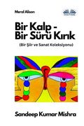 Bir Kalp-Bir Sürü Kırık - Bir Şiir Ve Sanat Koleksiyonu (en Turco)