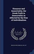 Dionysos and Immortality; the Greek Faith in Immortality as Affected by the Rise of Individualism (en Inglés)