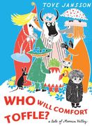 Who Will Comfort Toffle a Tale of Moomin Valley hc (en Inglés)
