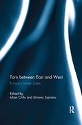 Torn Between East and West: Europe`S Border States (en Inglés)