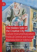 The Hidden Side of the Creative City: Culture Instrumentalization, Political Control and Social Reproduction in Valencia (en Inglés)