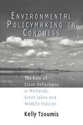 environmental policymaking in congress: issue definitions in wetlands, great lakes and wildlife policies (en Inglés)