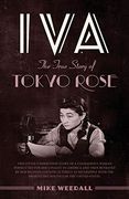 Iva: The True Story of Tokyo Rose 