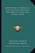 adventures in morocco and journeys through the oases of draa and tafilet (1874) (en Inglés)