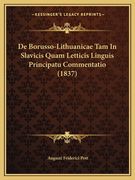 De Borusso-Lithuanicae Tam In Slavicis Quam Letticis Linguis Principatu Commentatio (1837) (en Latin)