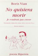 No Quisiera Morir = je Voudrais pas Crever (Poesía Hiperión)