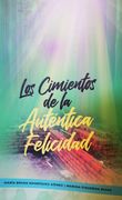 Los Cimientos de la Autentica Felicidad