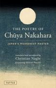 The Poetry of Chuya Nakahara. Japan's Modernist Master (Free bilingual audio recordings)