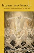 Illness and Therapy: Spiritual-Scientific Aspects of Healing (Cw 313)