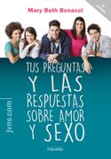 Tus Preguntas y las Respuestas Sobre Amor y Sexo