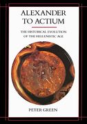 Alexander to Actium: The Historical Evolution of the Hellenistic Age: 1 (Hellenistic Culture and Society) (en Inglés)