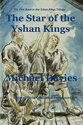 The Star of the Yshan Kings: The First Book in the Yshan Kings Trilogy (en Inglés)
