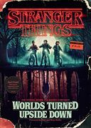 Stranger Things: Worlds Turned Upside Down: The Official Behind-The-Scenes Companion (en Inglés)