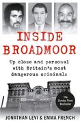 Inside Broadmoor: Up Close and Personal with Britain's Most Dangerous Criminals (en Inglés)
