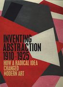 Inventing Abstraction, 1910-1925 (en Inglés)