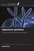 Ingeniería genética: Conceptos básicos de la manipulación genética