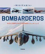 Bombarderos: Guia Completa Ilustrada de la a a la z