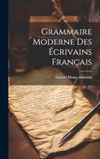 Grammaire Moderne des Écrivains Français (en Francés)